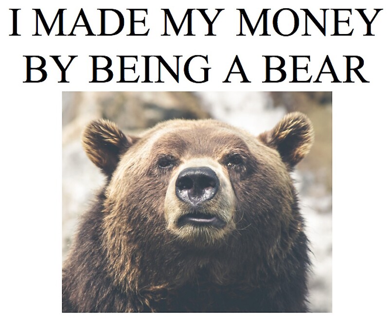 To bear something. Bear Market.