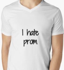Hate Prom Funny Gift Idea Men's V-Neck T-Shirt