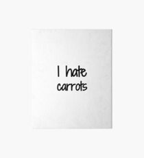 I Hate Carrots Funny Gift Idea Art Board
