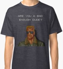 Bad enough dude - Arcade ver Classic T-Shirt