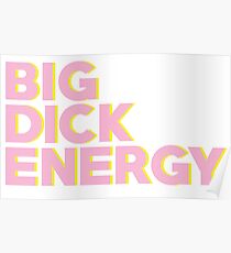 Big Dick Energie Poster