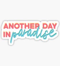 Ein weiterer Tag im Paradies Sticker