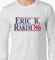 Eric B. for president Long Sleeve T-Shirt