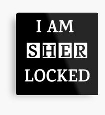 I am sher locked gif meme quote Tee shirt Metal Print