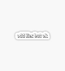 Odd Flex But Ok Sticker