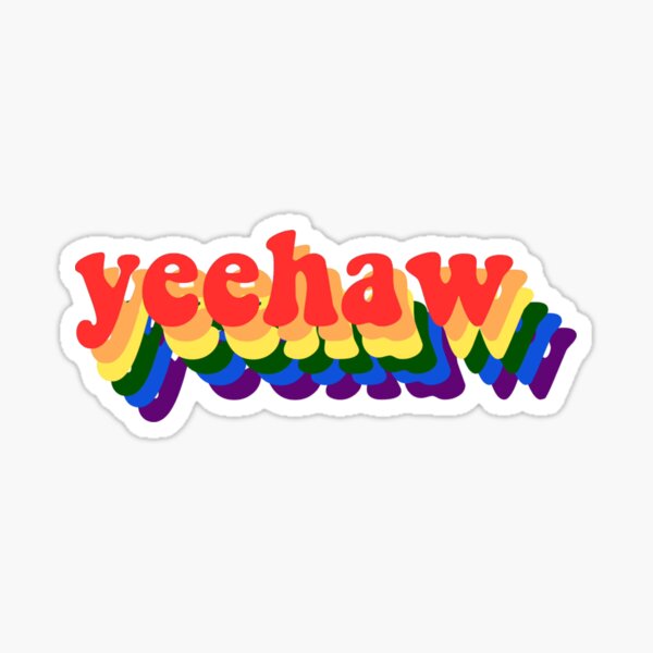 Yeehaw Stickers Redbubble 2006