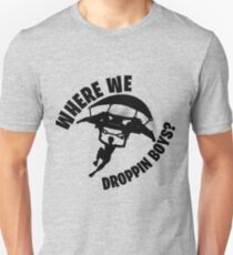 Where we droppin Slim Fit T-Shirt