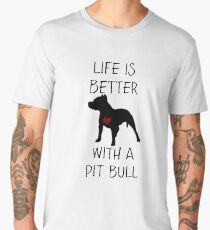 Life is better with a pit bull Men's Premium T-Shirt