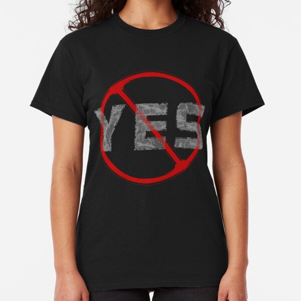Yes, but no. Classic T-Shirt