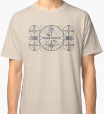 Please Stand By Classic T-Shirt