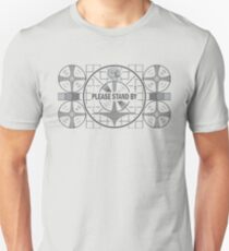 Please Stand By Unisex T-Shirt