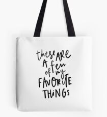 These are a few of my favorite things.. Tote Bag