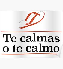 Te Calmas oder Calmo Poster