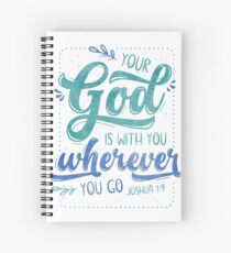 Joshua 1:9 - Your God Is With You Spiral Notebook