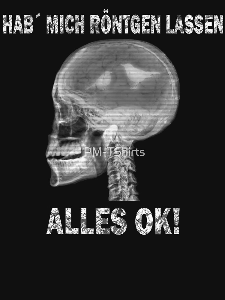 "Lustiges Zitat mit Röntgenbild" TShirt von PMTShirts Redbubble