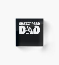 Skateboard Dad T-Shirt Skateboard Gift Father Skateboard Silhouette Tee Acrylic Block