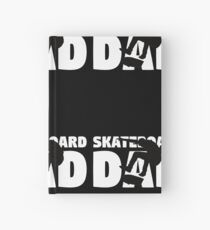 Skateboard Dad T-Shirt Skateboard Gift Father Skateboard Silhouette Tee Hardcover Journal