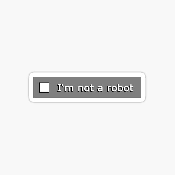 I'm not a robot Sticker