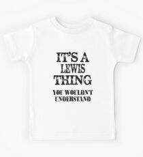 Its A Lewis Thing You Wouldnt Understand Funny Cute Gift T Shirt For Men Women Hoodie Sweatshirt Sticker Family Reunion Party Kids Tee