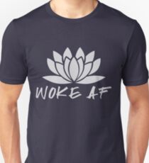 Woke AF Unisex T-Shirt