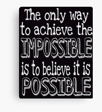 Impossible to Possible Canvas Print
