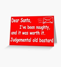 funny Christmas Dear Santa I've been naughty and it was worth it Greeting Card