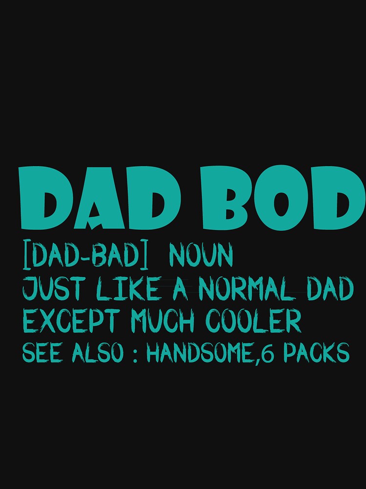 dad-bod-definition-funny-wordplay-t-shirt-t-shirt-by-belgabadrising1