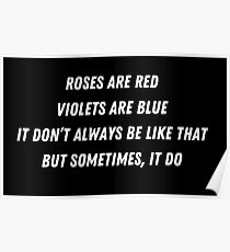 Roses Are Red Violets Are Blue Posters Redbubble