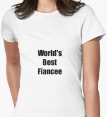 Worlds Best Fiancee Funny Gift Idea For Gag Women's Fitted T-Shirt
