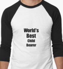 Worlds Best Child Bearer Funny Gift Idea For Gag Men's Baseball ¾ T-Shirt