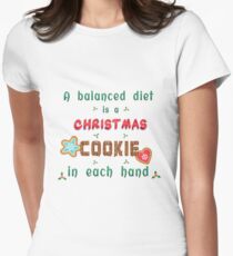 A balanced diet is a Christmas cookie in each hand Women's Fitted T-Shirt