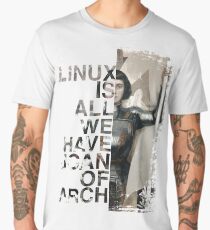 Linux Is All We Have Joan Of Arch Men's Premium T-Shirt