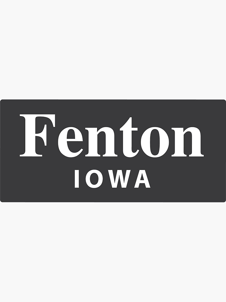 "Fenton, Iowa" Sticker by EveryCityxD2 Redbubble