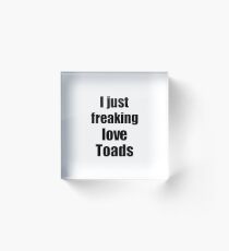 Toads Lover Funny Gift Idea Animal Love Acrylic Block