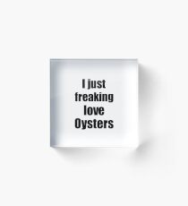 Oysters Lover Funny Gift Idea Animal Love Acrylic Block