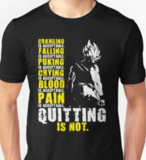 Quitting Is Not Acceptable Unisex T-Shirt