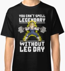 Can't Spell Legendary Without Leg Day Classic T-Shirt
