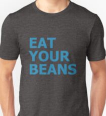 EAT YOUR BEANS Unisex T-Shirt