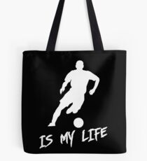soccer is my life Tote Bag