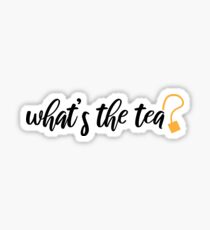 What's the tea? Sticker