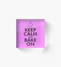 Keep calm and bake on Acrylic Block