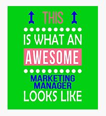 Marketing Manager Awesome Looks Funny Birthday Christmas Photographic Print