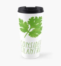 Consider Cilantro Travel Mug