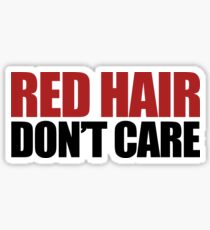 Red Hair Don't Care Sticker