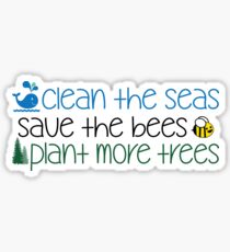 Clean The Seas Save The Bees Plant More Trees Sticker