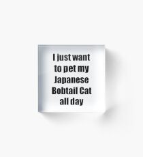 Japanese Bobtail Cat Lover Mom Dad Funny Gift Acrylic Block