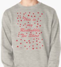 My Redbubble Tee Pullover