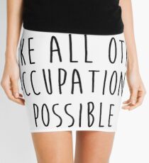 Teachers make all other occupations possible 2 Mini Skirt