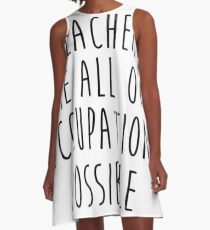 Teachers make all other occupations possible 2 A-Line Dress