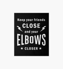 Keep Your Friends Close and Your Elbows Closer Jiu-Jitsu Black and White Design Art Board